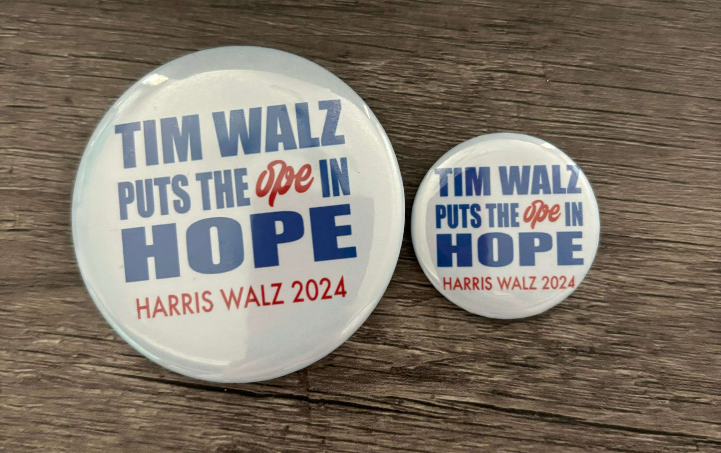 TIM WALZ PUTS THE OPE IN HOPE BUTTON/MAGNET