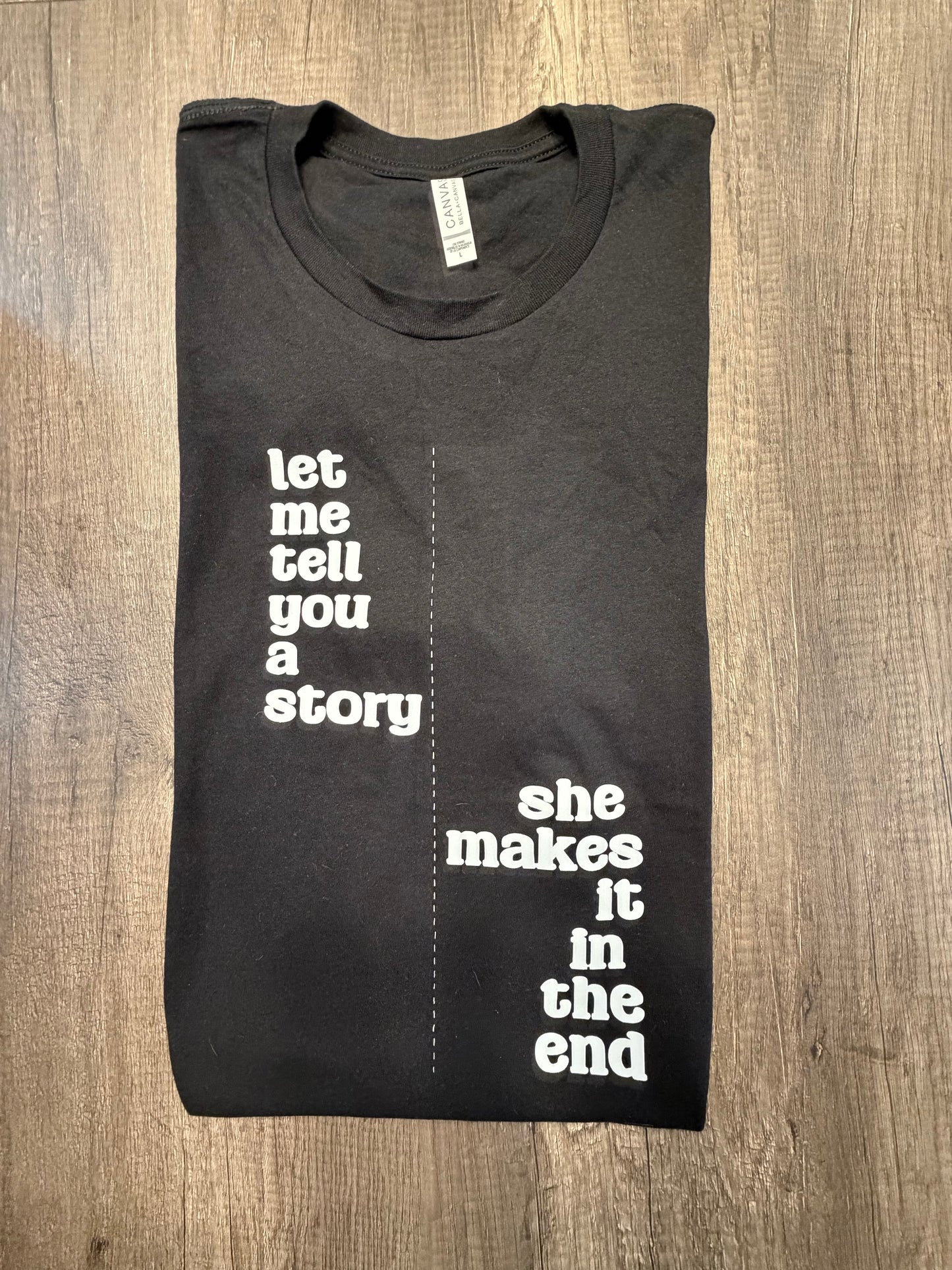LET ME TELL YOU A STORY SHIRT
