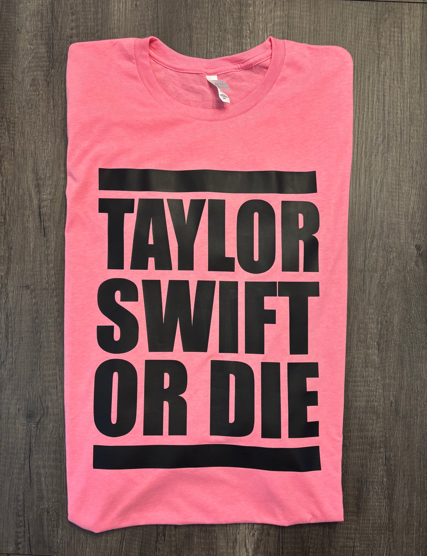 TAYLOR SWIFT OR DIE SHIRT