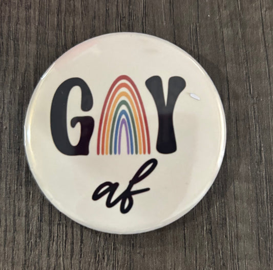 GAY AF BUTTON/MAGNET