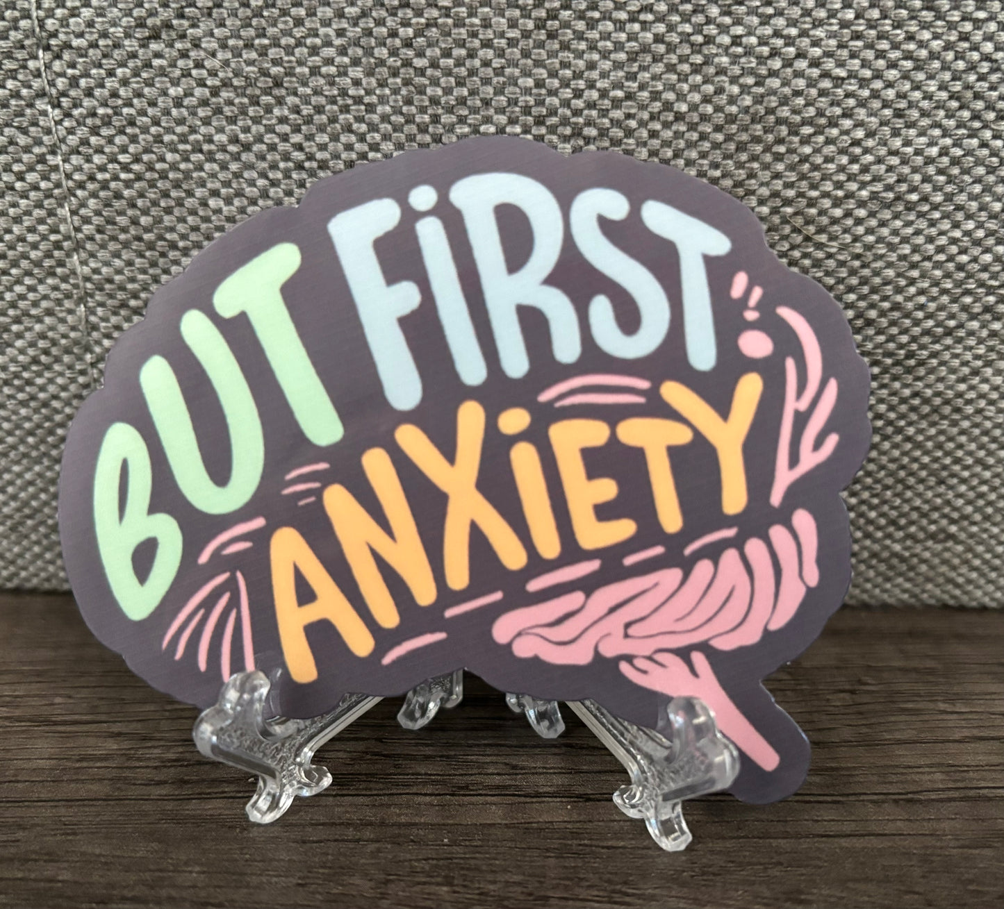 BUT FIRST, ANXIETY STICKER