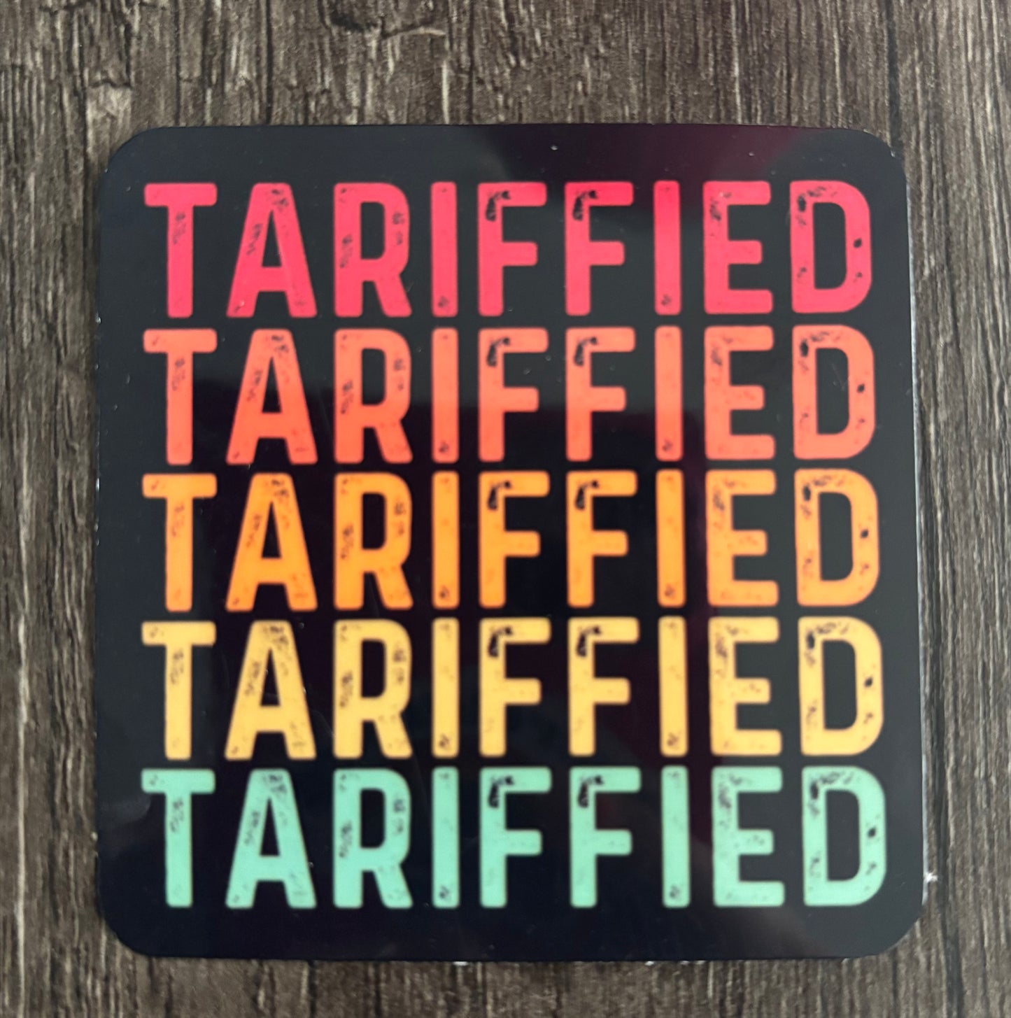 TARRIFIED STICKER