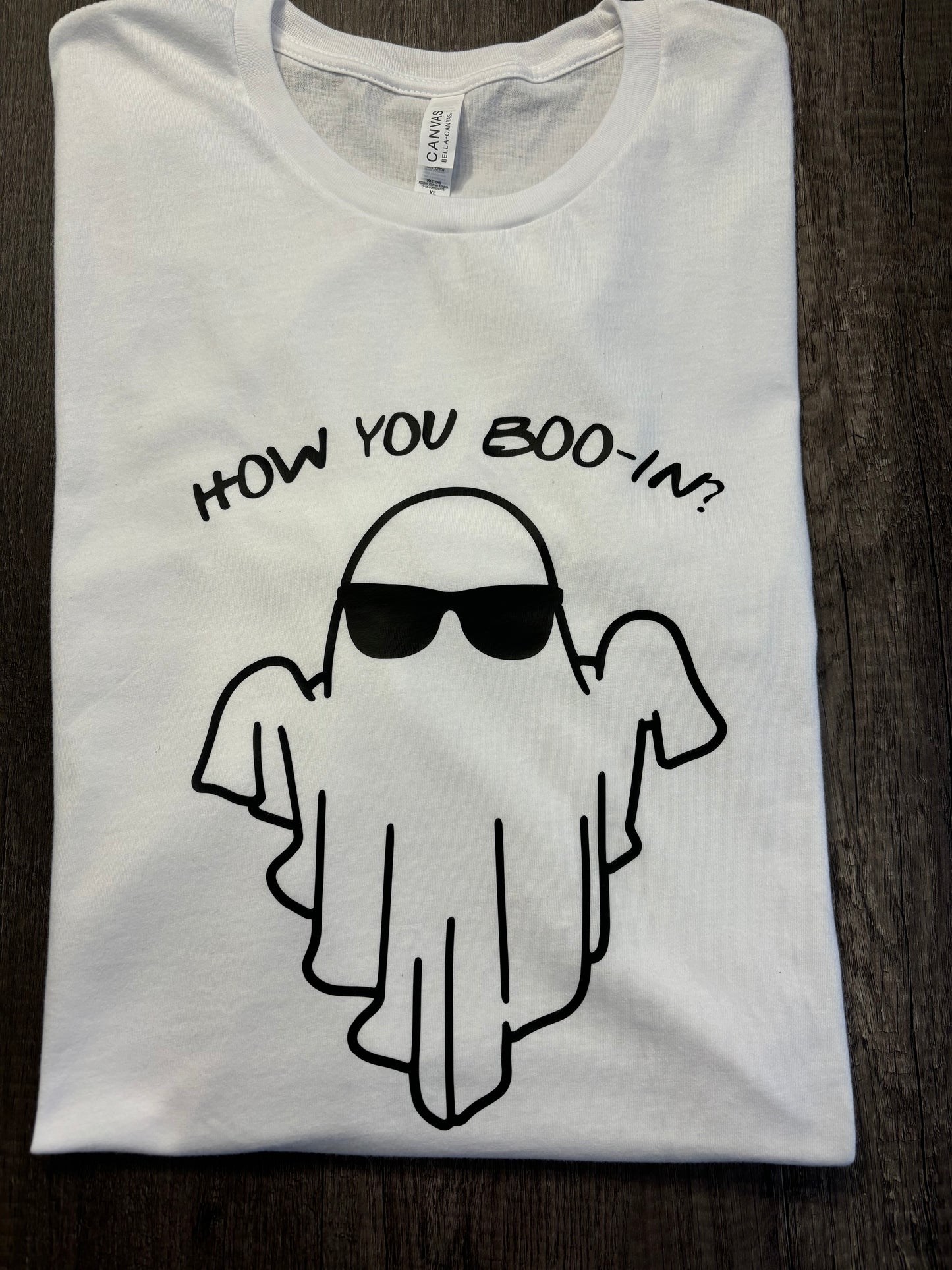HOW YOU BOO-IN? SHIRT
