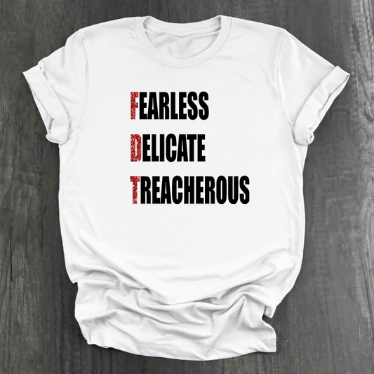 FEARLESS DELICATE TREACHEROUS SHIRT