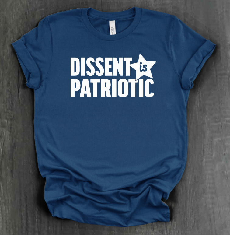 DISSENT IS PATRIOTIC SHIRT