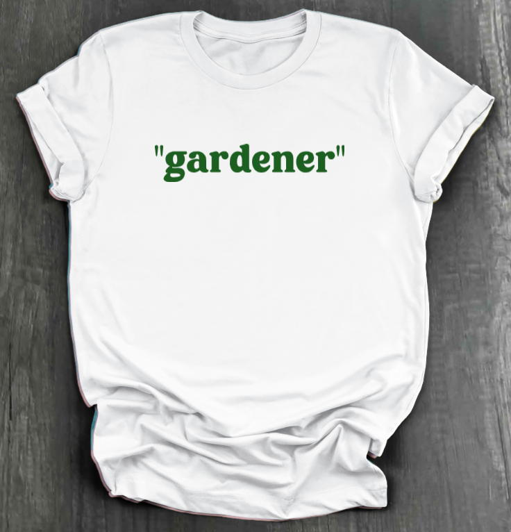 "GARDENER" SHIRT