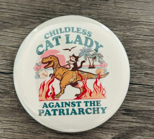CHILDLESS CAT LADY BUTTON/MAGNET - FrankieDeLeonDesigns