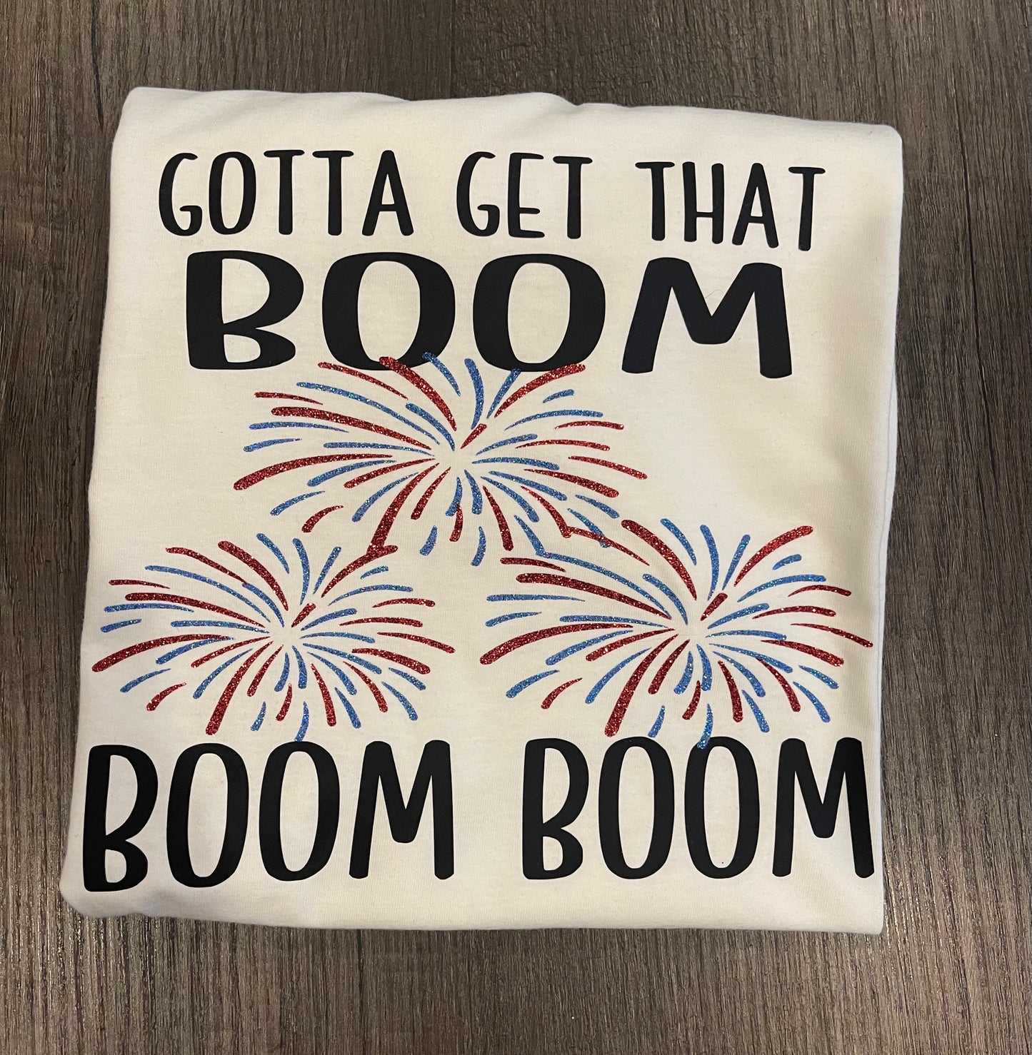 Gotta Get That Boom Boom Boom Tshirt
