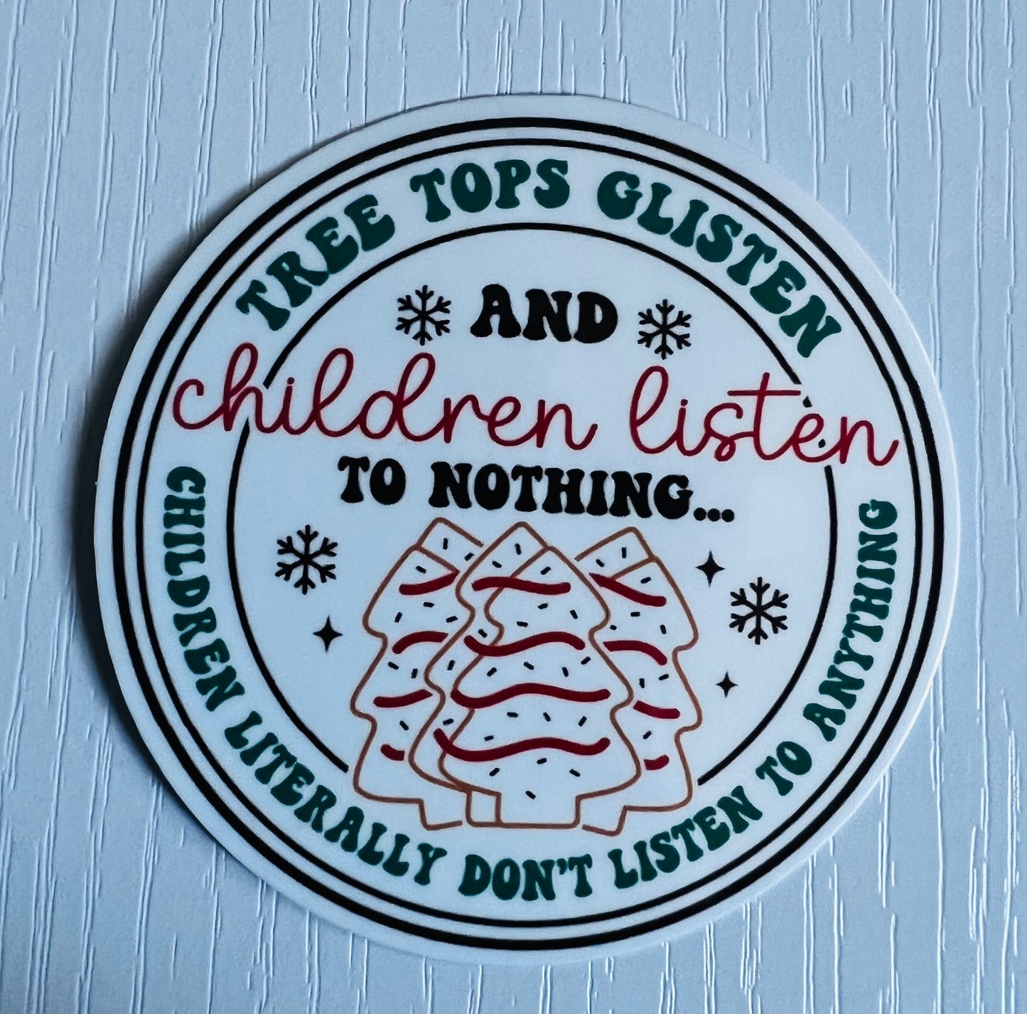 CHILDREN DON'T LISTEN TO ANYTHING FUNNY CHRISTMAS STICKER