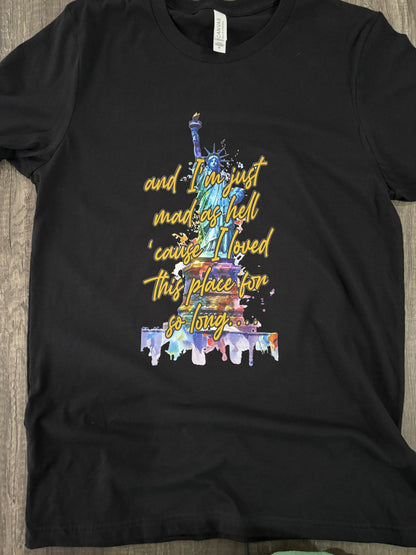 I'M JUST MAD AS HELL SHIRT