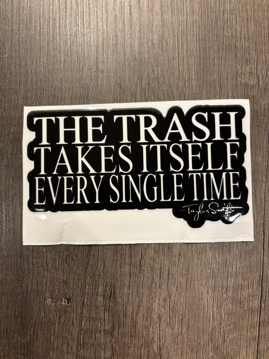 THE TRASH TAKES ITSELF OUT DECAL
