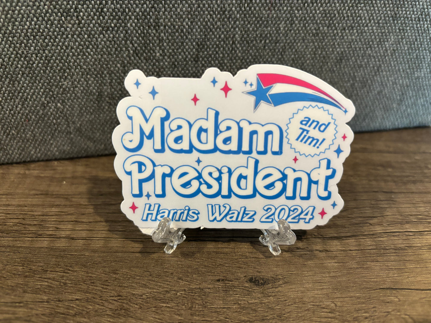 MADAM PRESIDENT WITH TIM STICKER