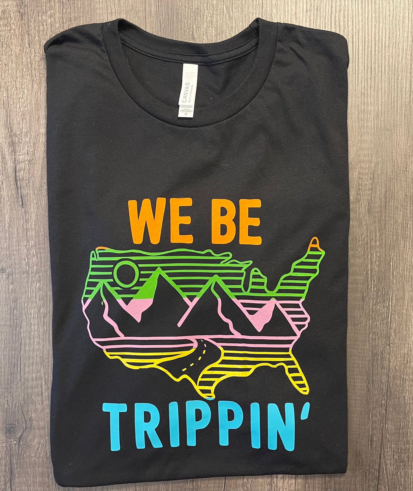 We Be Trippin’ Shirt