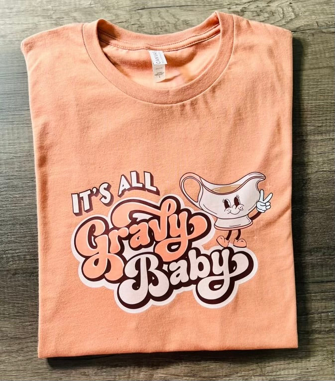 IT’S ALL GRAVY, BABY SHIRT