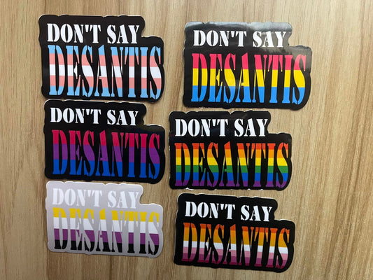 Don’t Say DeSantis Sticker