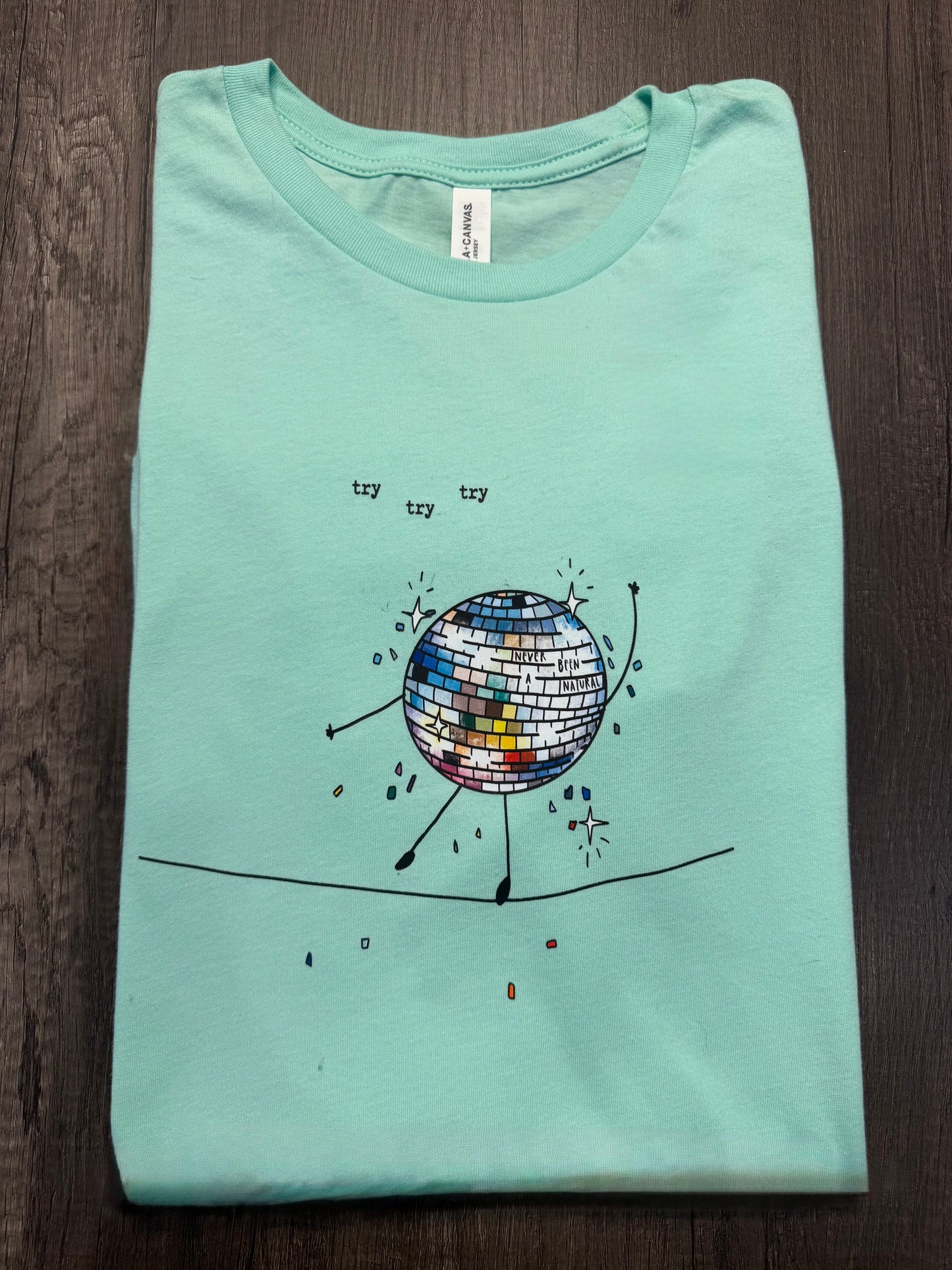 I'VE NEVER BEEN A NATURAL SHIRT