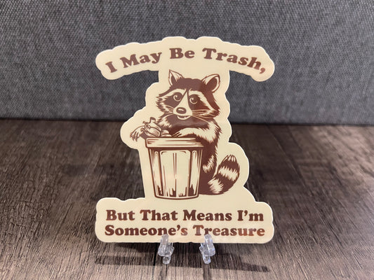 I MAY BE TRASH...STICKER