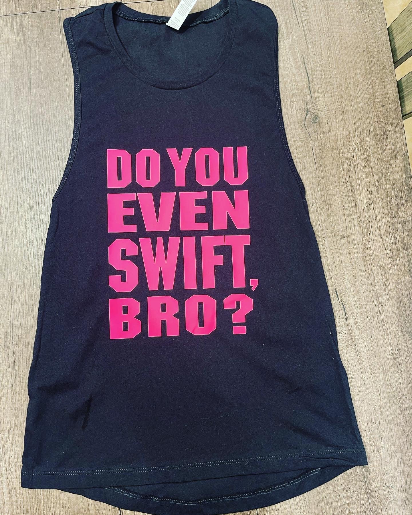 DO YOU EVEN SWIFT, BRO SHIRT