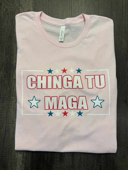 CHINGA TU MAGA SHIRT