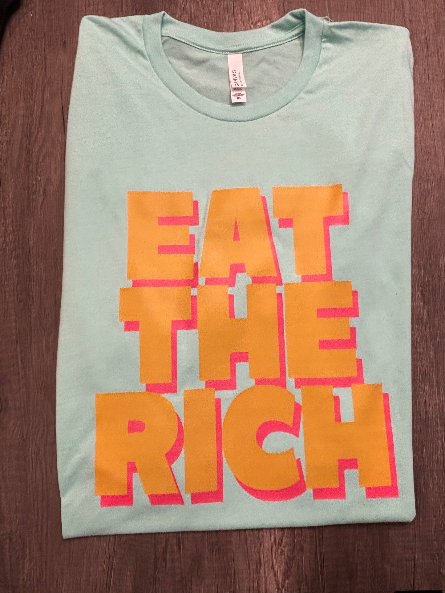 EAT THE RICH NEON SHIRT