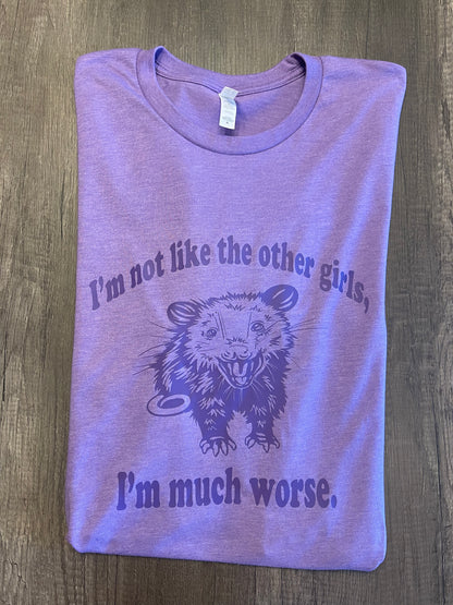 I’M NOT LIKE THE OTHER GIRLS, I’M MUCH WORSE