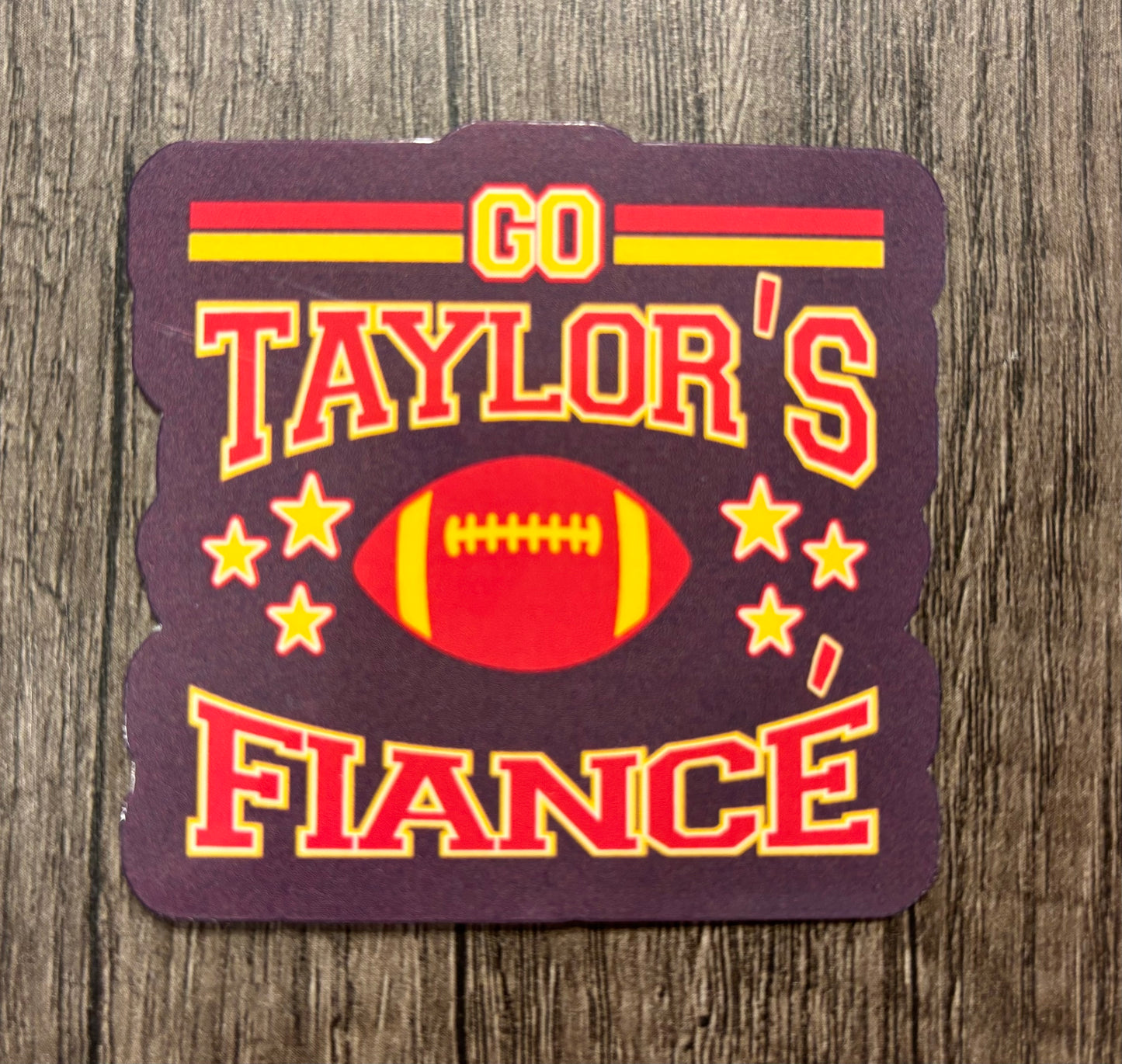 GO TAYLOR'S FIANCE STICKER