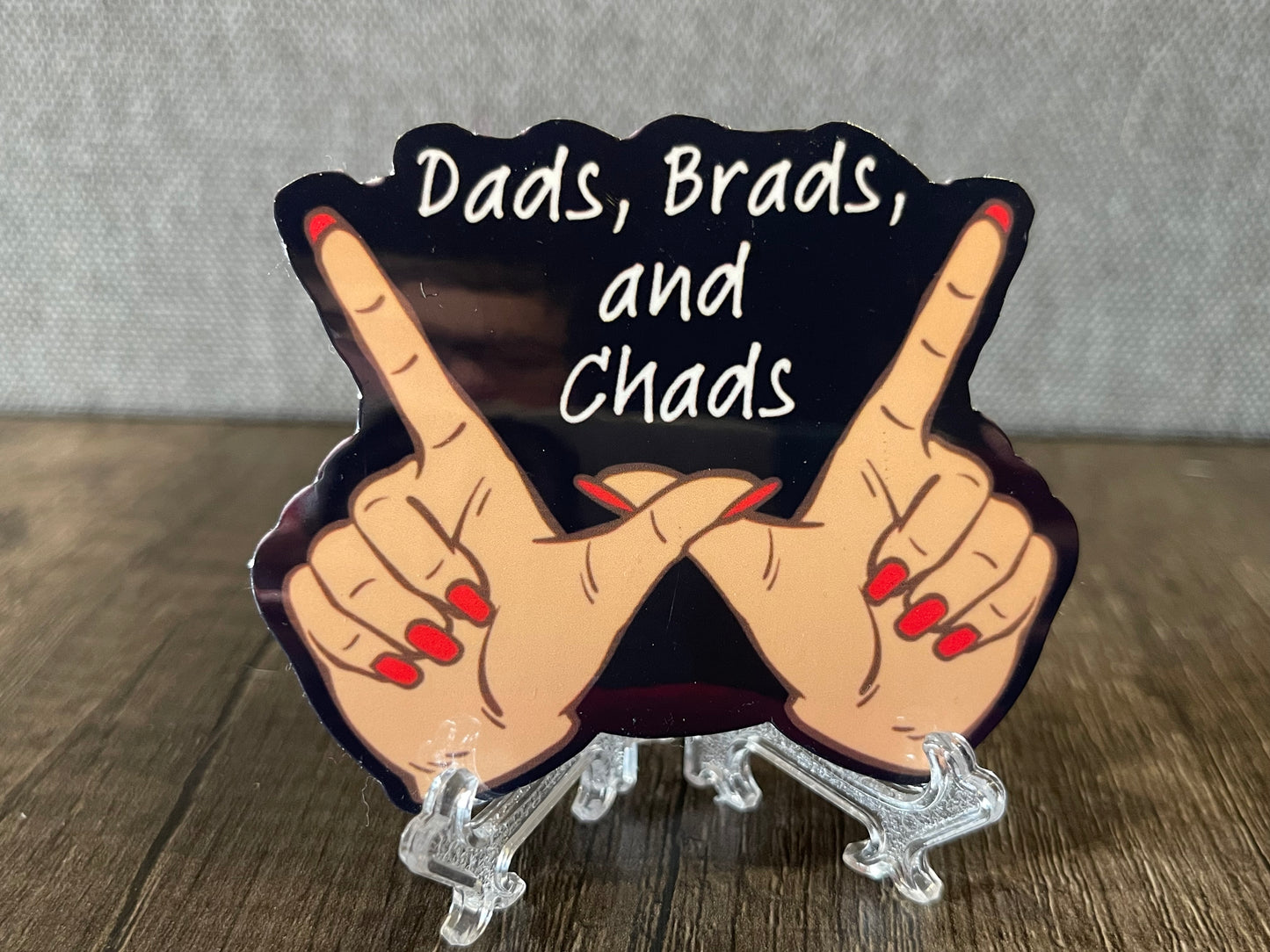 DADS, BRADS AND CHADS STICKER