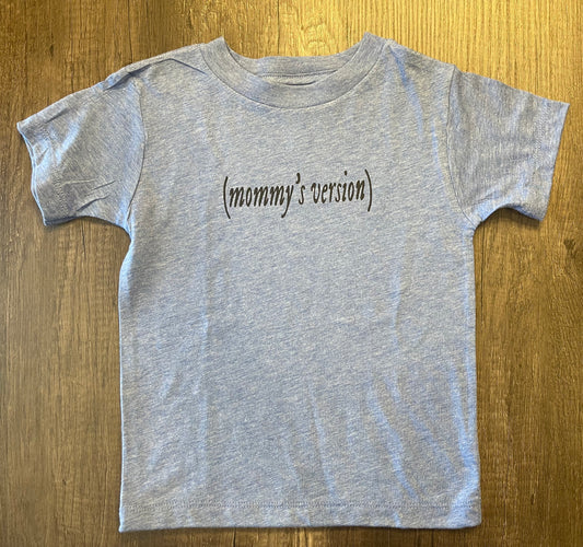 Mommy’s Version Kids Shirt