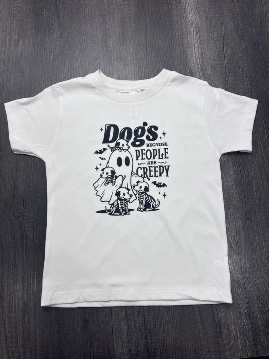 DOGS, BECAUSE PEOPLE ARE CREEPY CHILDREN'S SHIRT