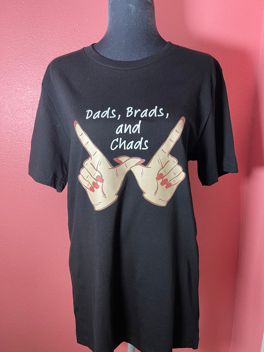 DADS, BRADS AND CHADS SHIRT