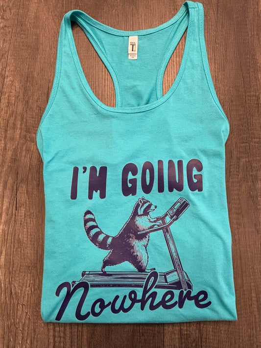 I’M GOING NOWHERE SHIRT