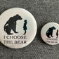 I CHOOSE THE BEAR MAGNET