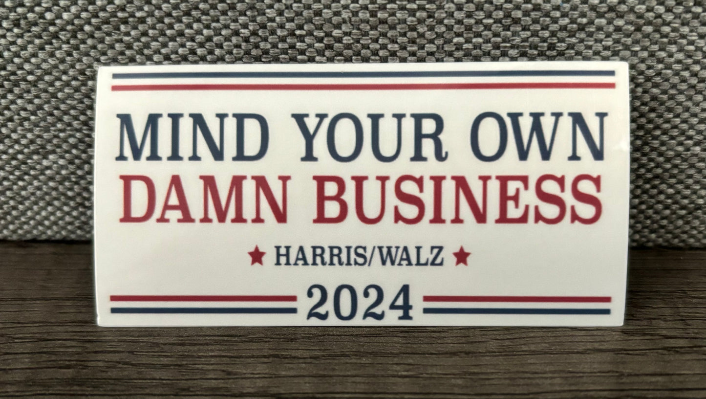 MIND YOUR OWN DAMN BUSINESS STICKER