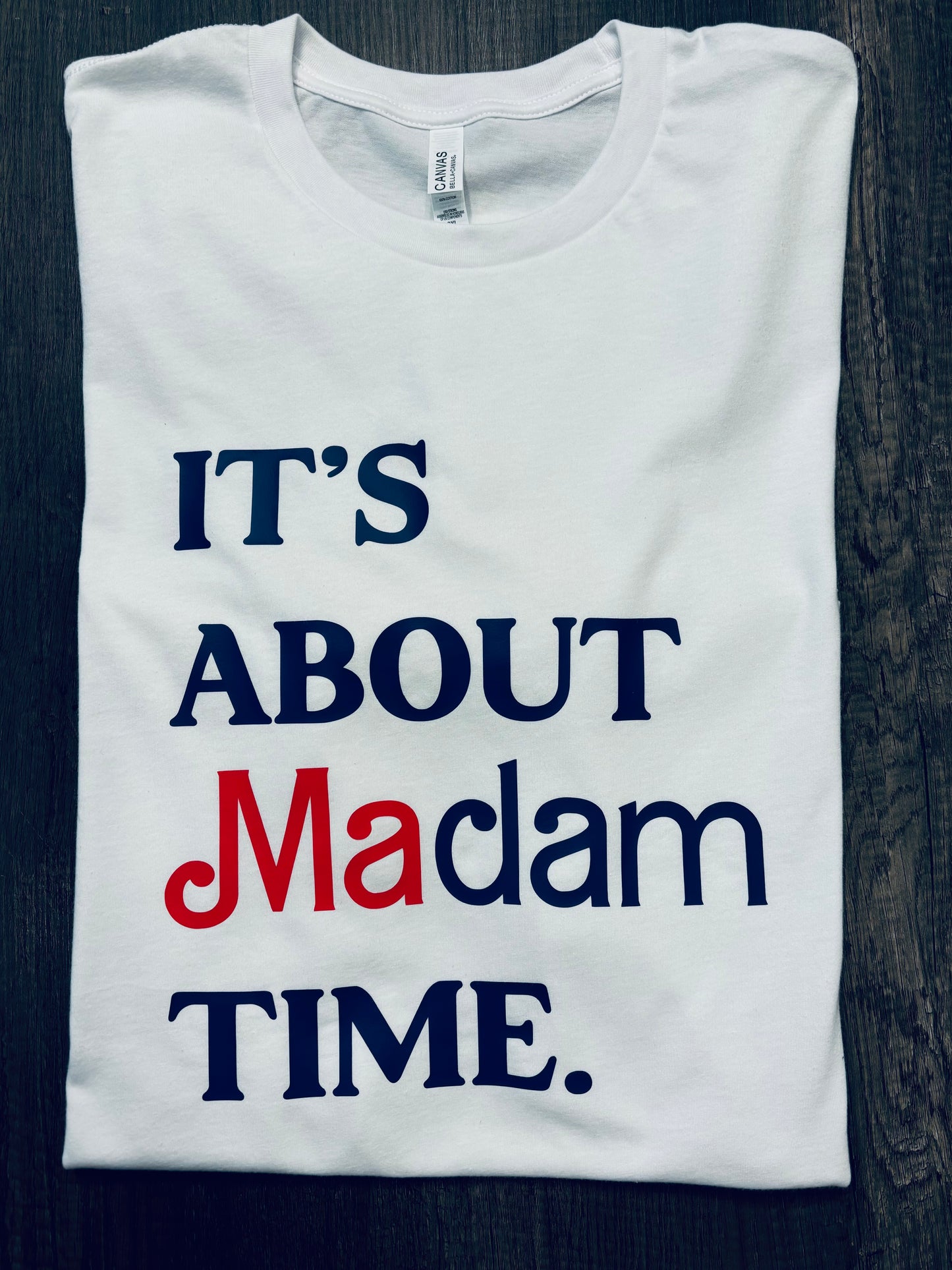 IT’S ABOUT MADAM TIME SHIRT