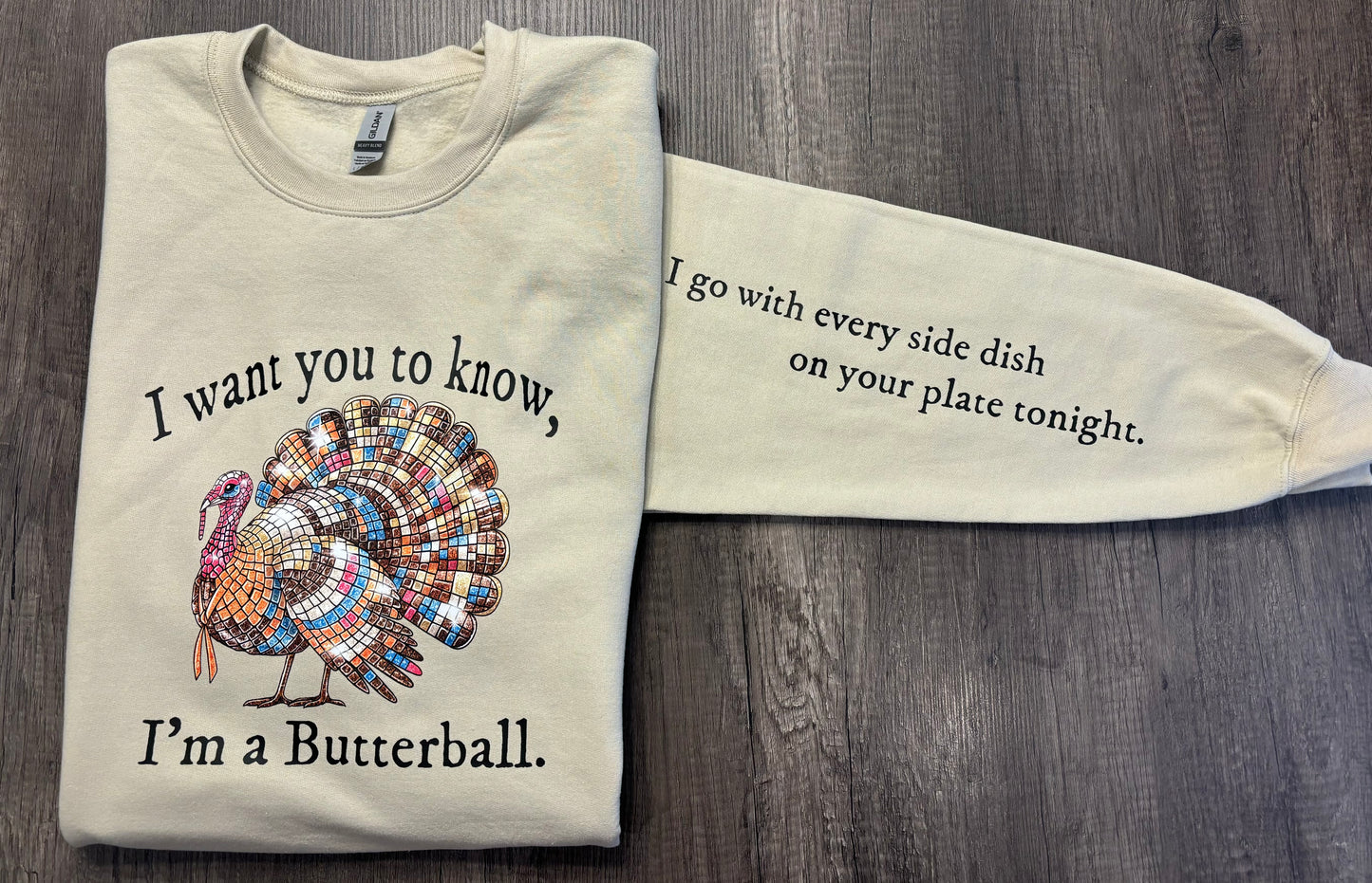 I WANT YOU TO KNOW, I’M A BUTTERBALL SHIRT