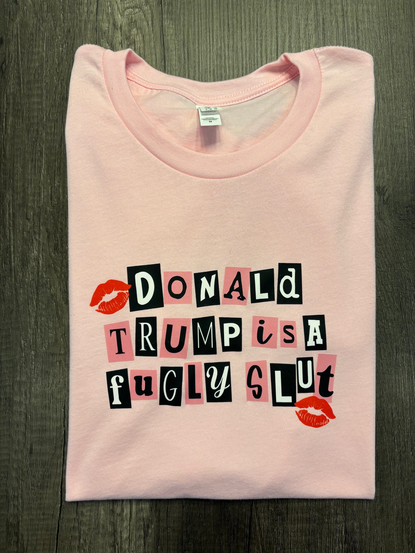 DONALD TRUMP IS A FUGLY SLUT SHIRT