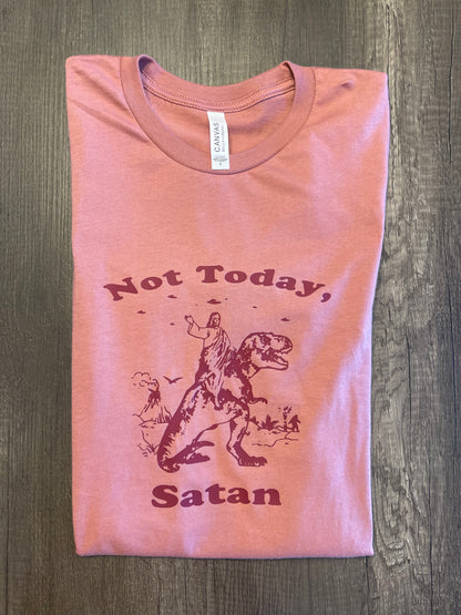 NOT TODAY, SATAN SHIRT