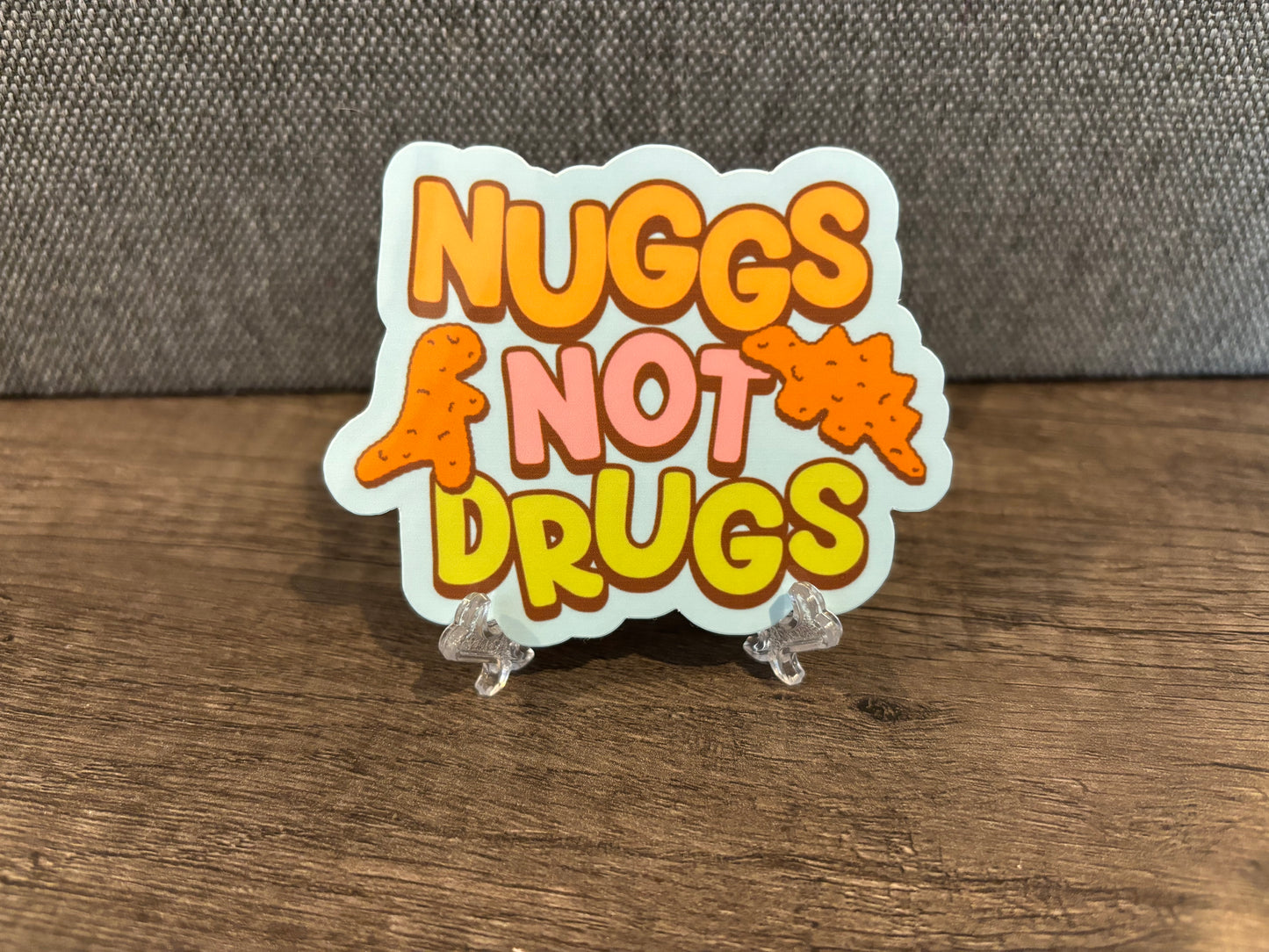 NUGGS NOT DRUGS STICKER