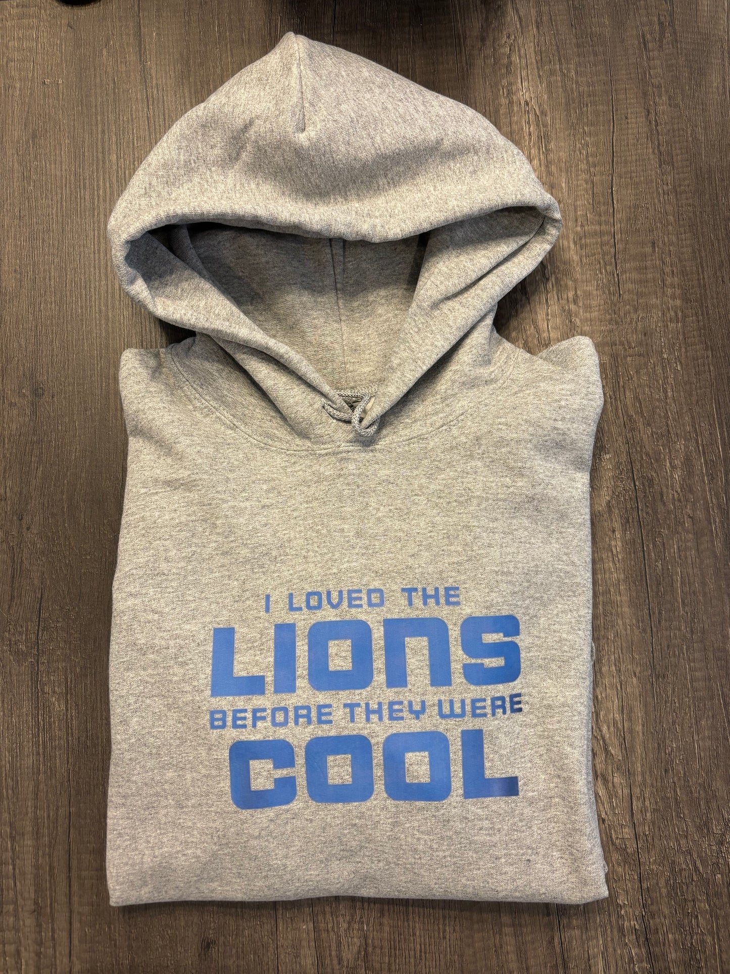 I LOVED THE LIONS BEFORE THEY WERE COOL SHIRT