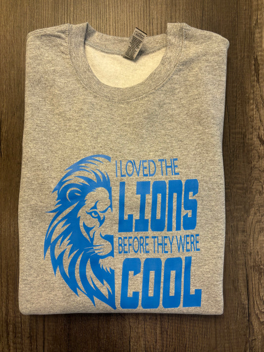 I LOVED THE LIONS BEFORE THEY WERE COOL SPLIT SHIRT