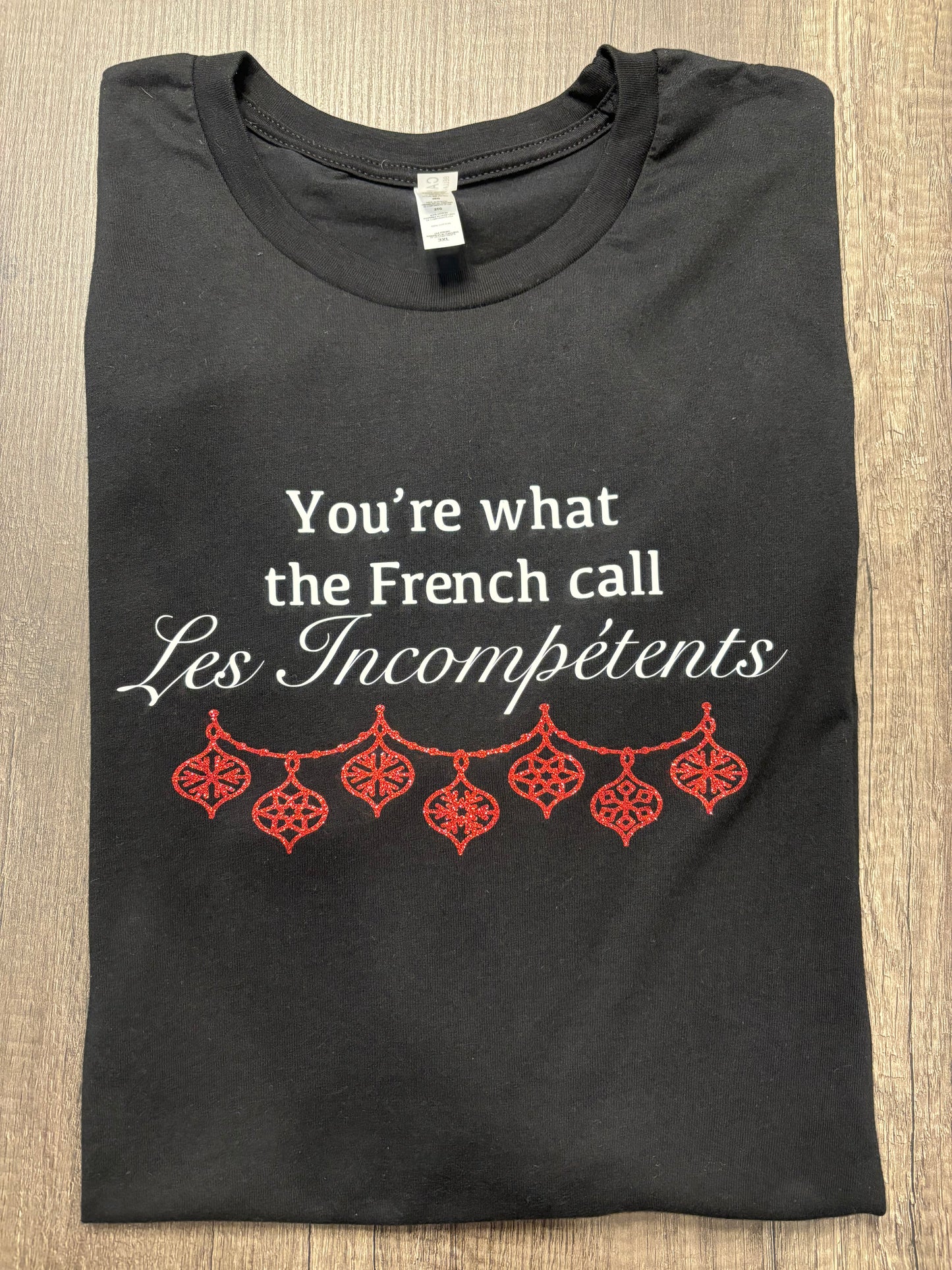 YOU’RE WHAT THE FRENCH CALL..SHIRT