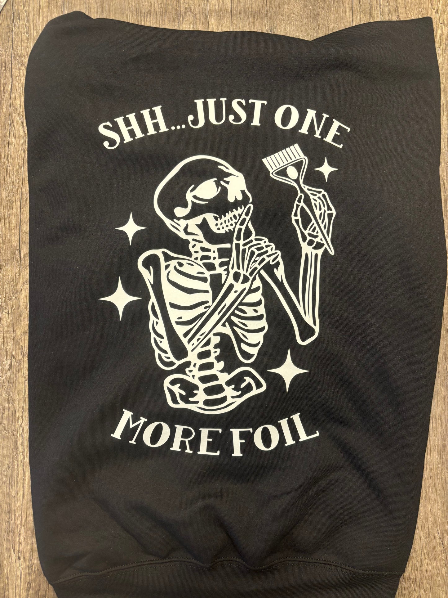 SHHH…JUST ONE MORE FOIL SHIRT