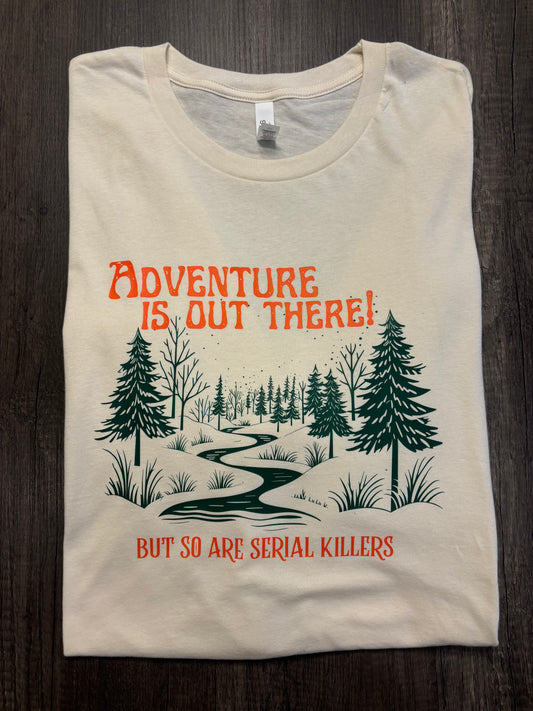 ADVENTURE IS OUT THERE SHIRT