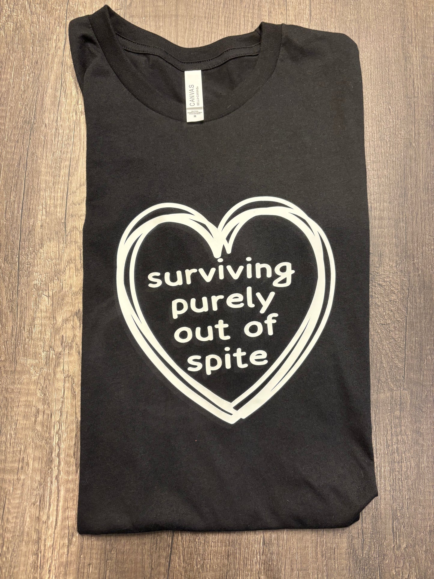 SURVIVING PURELY OUT OF SPITE SHIRT