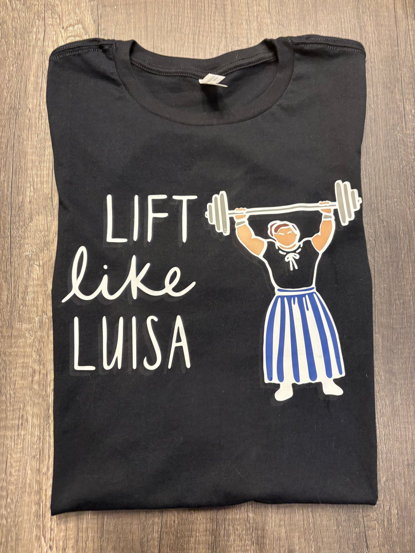 LIFT LIKE LUISA T-SHIRT