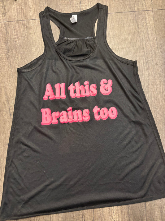 ALL THIS AND BRAINS TOO TANK TOP