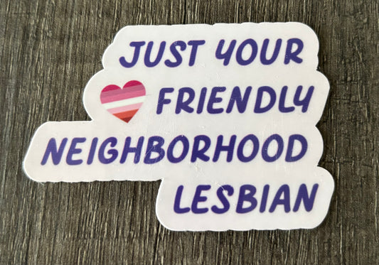 JUST YOUR FRIENDLY NEIGHBORHOOD (INSERT) STICKER