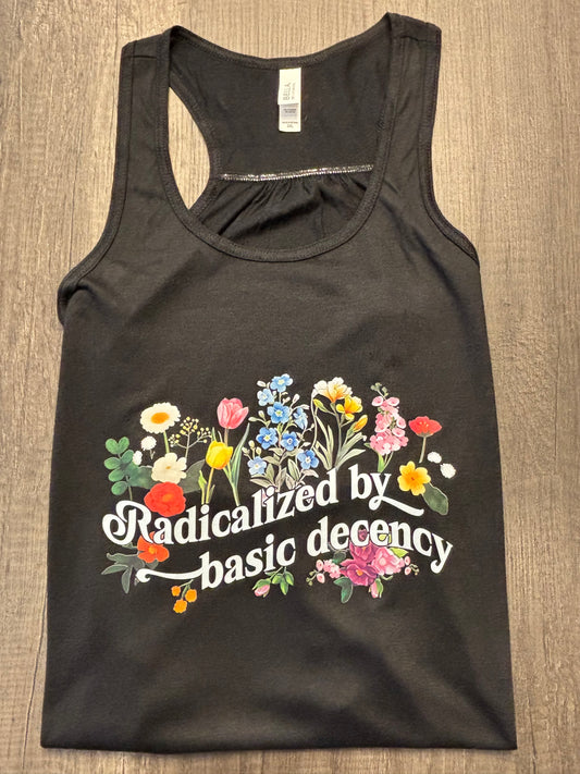 RADICALIZED BY BASIC DECENCY SHIRT