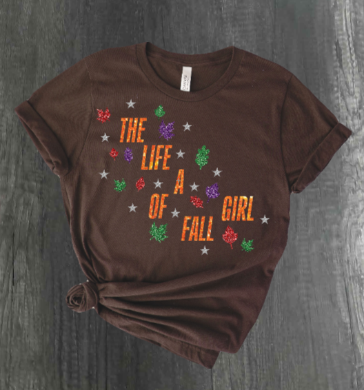 THE LIFE OF A FALL GIRL SHIRT