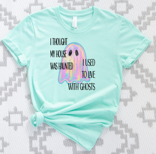 I USED TO LIVE WITH GHOSTS SHIRT ADULT
